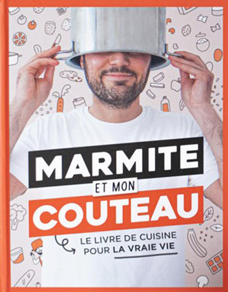 Couverture du livre "Marmite et mon couteau : Le livre de cuisine pour la vraie vie"