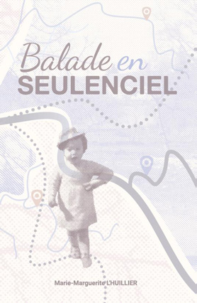 Couverture du livre "Balade en seulenciel" de Marie-Marguerite L'Huillier